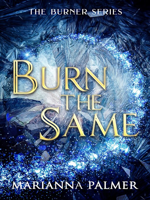 Title details for Burn the Same by Marianna Palmer - Available
